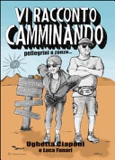 Vi racconto camminando. Pellegrini a zonzo...