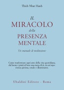 Il miracolo della presenza mentale. Un manuale di meditazione 