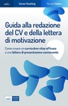 Guida alla redazione del cv e della lettera di motivazione. Come creare un curriculum vitae efficace e una lettera di presentazione convincente 