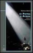 Di pietra e acqua. Storie di speleologia