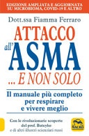 Attacco all'asma... e non solo. Il manuale più completo per respirare e vivere meglio, grazie alle rivoluzionarie scoperte del prof. Buteyko