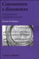 Consonanza e dissonanza. Teoria armonica e percezione musicale (