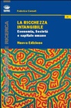 La ricchezza intangibile. Economia, societÃ  e capitale umano nell'Italia contemporanea