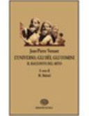 L' universo, gli dei, gli uomini. Il racconto del mito. Per le Scuole superiori