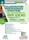 Collaboratore professionale e istruttore. Area amministrativa. Enti locali. Categorie B e C. Manuale completo per la prova scritta e orale.