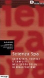 Scienza Spa. Scienziati, tecnici e conflitti