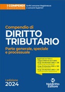 Compendio di diritto tributario 2024. Parte generale, speciale e processuale