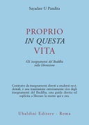 Proprio in questa vita. Gli insegnamenti del Buddha sulla liberazione