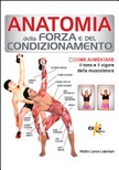 Anatomia della forza e del condizionamento