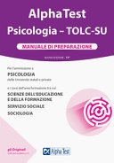 Alpha Test. Psicologia. TOLC-SU. Manuale di preparazione.