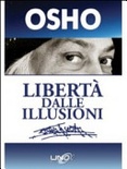 LibertÃ  dalle illusioni