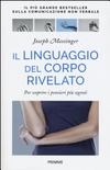 Il linguaggio del corpo rivelato. Per scoprire i pensieri piÃ¹ segreti. Ediz. illustrata 