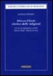 Mircea Eliade storico delle religioni. Con la corrispondenza inedita di Mircea Eliade-KÃ¡roly KerÃ©nyii