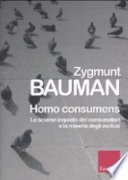 Homo consumens. Lo sciame inquieto dei consumatori e la miseria degli esclusi