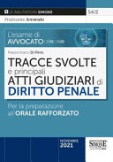 L' esame di avvocato 2021-2022. Tracce svolte e principali atti giudiziari di diritto penale. Per la preparazione all'orale rafforzato 