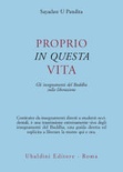Proprio in questa vita. Gli insegnamenti del Buddha sulla liberazione