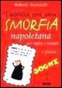 L' autentica, vera, unica smorfia napoletana per capire i numeri e giocare i sogni