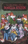 La vera storia della famiglia Stilton. Ediz. illustrata 