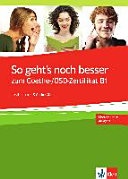 So geht's noch besser zum Goethe-/Ã–SD-Zertifikat B1. Con espansione online. Per le Scuole superiori 