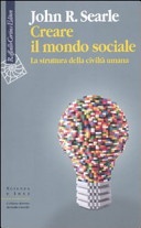 Creare il mondo sociale. La struttura della civiltÃ  umana