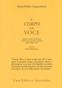 Il corpo della voce. Teoria e pratica del respiro e della voce secondo il metodo di Atem-Tonus-Ton