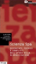 Scienza Spa. Scienziati, tecnici e conflitti