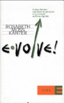 Evolve! Come devono cambiare le persone e le aziende nell'era digitale