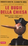 Le bugie della chiesa. Equivoci, errori e luoghi comuni sulla fede e dintorni