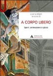 A CORPO LIBERO