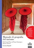 Manuale di geografia del turismo. Dal Grand Tour al piano strategico. Con Contenuto digitale per accesso on line Manuale di geografia del turismo. Dal Grand Tou