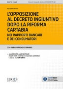 OPPOSIZIONE AL DECRETO INGIUNTIVO DOPO LA RIFORMA CARTABIA nei rapporti bancari e dei consumatori - CON GIURISPRUDENZA E FORMULE