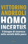 Homo incertus. Il bisogno di sicurezza nella societÃ  della paura