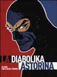 La Diabolika Astorina. 50 anni con il re del terrore. Catalogo della mostra itinerante. Cinquant'anni vissuti diabolikamente