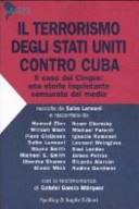 Il terrorismo degli Stati Uniti contro Cuba. Il caso dei Cinque: una storia inquietante censurata dai media