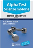 Alpha Test. Scienze motorie. Esercizi commentati