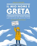 Il mio nome Ã¨ Greta. Il manifesto di una nuova nazione, quella verde, quella dei ragazzi di tutto il mondo 