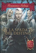 La spada del destino. Cavalieri del Regno della Fantasia 
