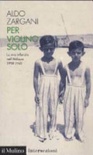 Per violino solo. La mia infanzia nell'aldiqua 1938-1945