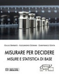 Misurare per decidere. Misure e statistica di base.