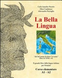 La bella lingua. Corso elementare A1-A2. Il grande libro della lingua italiana per stranieri (brossura)