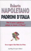 Padroni d'Italia. PuÃ² il nostro capitalismo salvare se stesso e il paese?