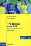 Tra politica e societÃ . Fondamenti, trasformazioni e prospettive