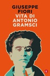 Vita di Antonio Gramsci 