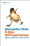 Il dono dell'imperfezione. Esplorare i limiti per trovare i talenti