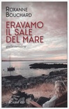 Eravamo il sale del mare 