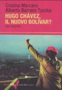 Ugo ChavÃ©z, il nuovo BolÃ¬var? Una biografia
