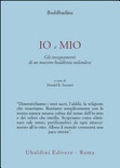 Io e mio. Gli insegnamenti di un maestro buddhista tailandese 