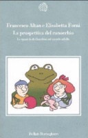 La prospettiva del ranocchio. Lo sguardo dei bambini sul mondo adulto 