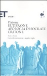 Eutifrone-Apologia di Socrate-Critone. Testo greco a fronte