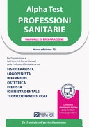 Alpha Test. Professioni sanitarie. Manuale di preparazione. Ediz. MyDesk (
